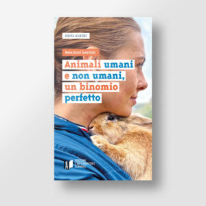 Animali umani e non umani, un binomio perfetto