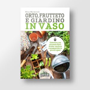 Orto, frutteto e giardino in vaso
